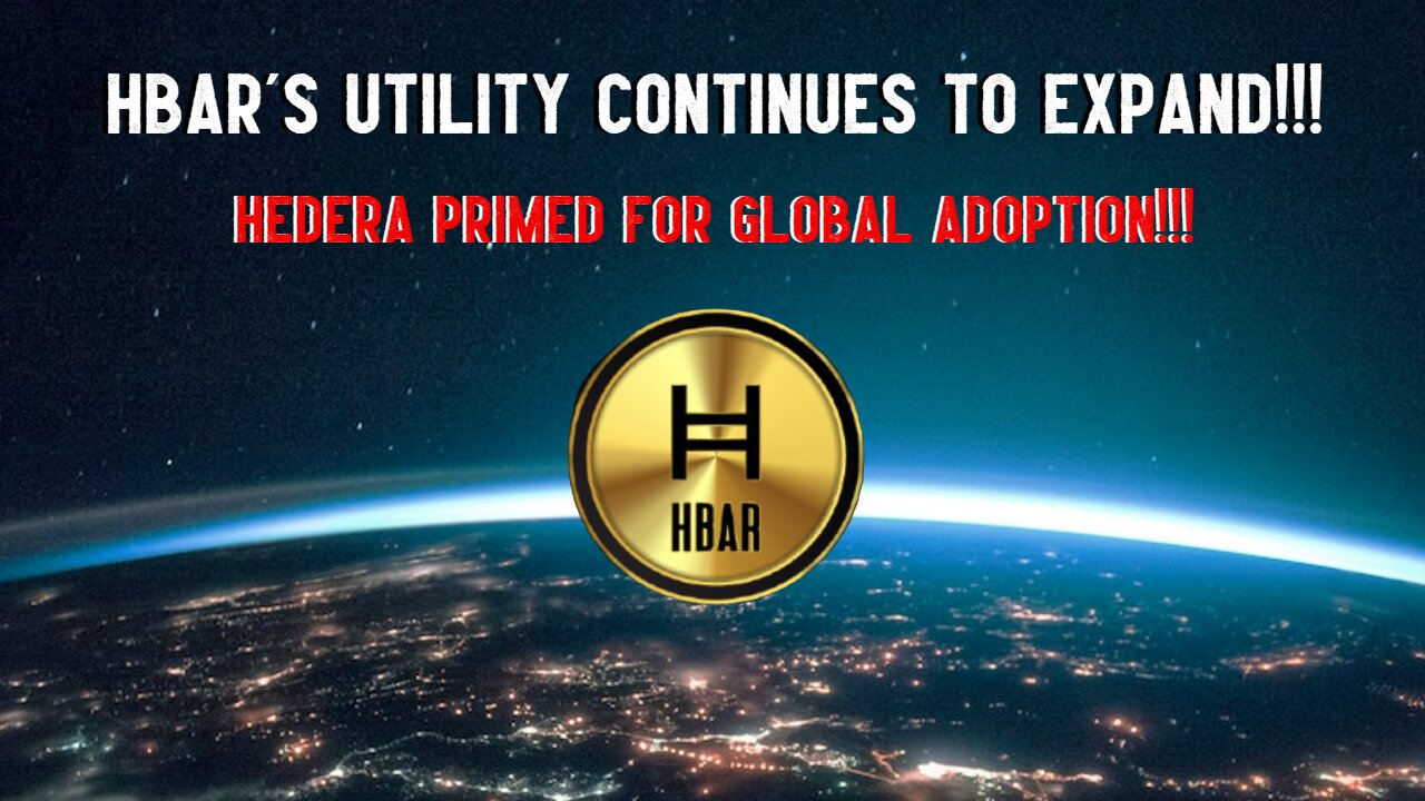 HBAR's Utility Continues To Expand!!! Hedera Primed For GLOBAL ADOPTION!!!