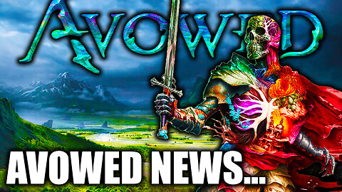 Avowed Just Got Some HUGE News...