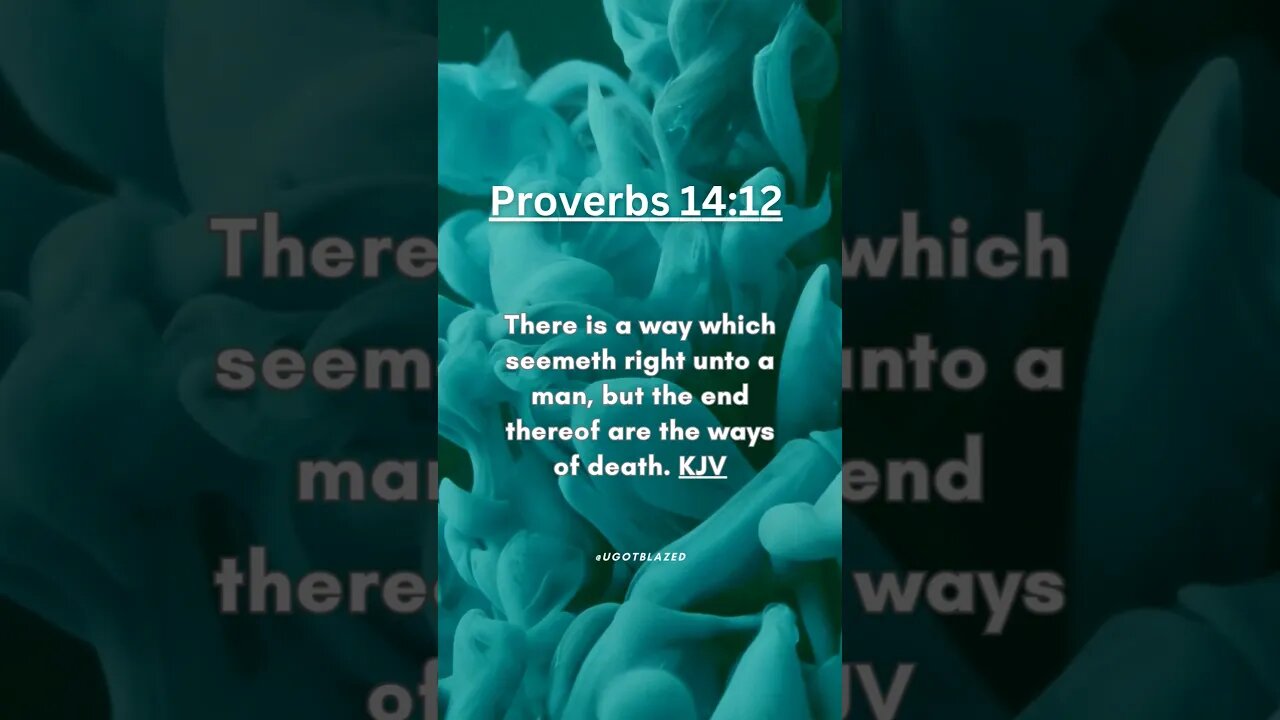 Share the Good News. Bible Verse of the Day. Proverbs 14:12 KJV