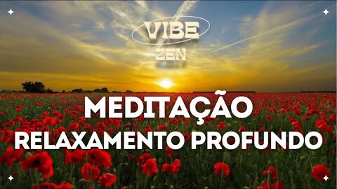 MÚSICA PARA MEDITAR E RELAXAR PROFUNDAMENTE - ACALMAR A MENTE E ALIVIAR O STRESS