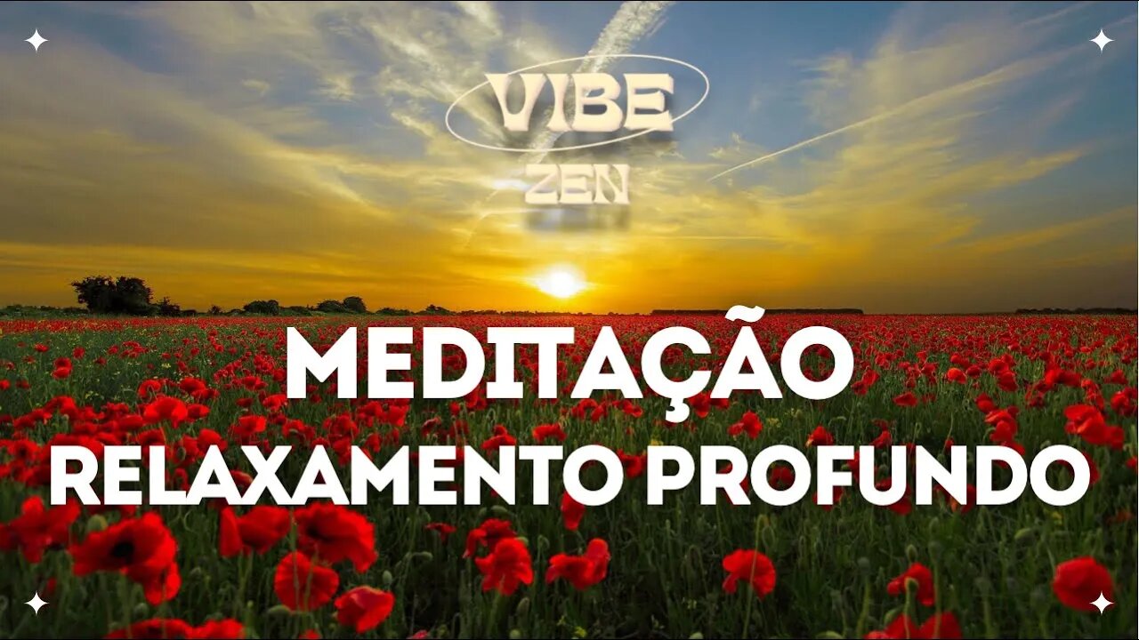 MÚSICA PARA MEDITAR E RELAXAR PROFUNDAMENTE - ACALMAR A MENTE E ALIVIAR O STRESS