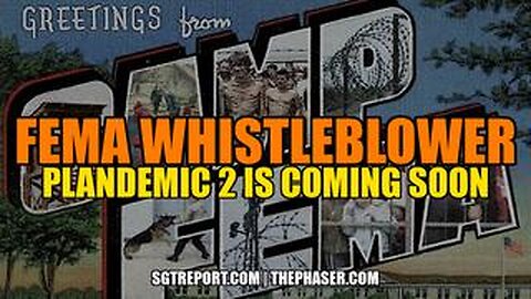 FEMA WHISTLEBLOWER- PLANDEMIC 2 COMING SOON