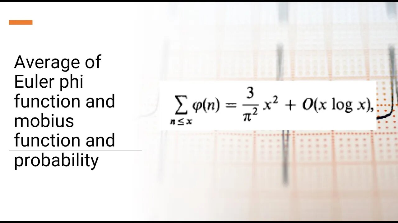 Average of Euler phi function and mobius function and probability two numbers are coprime