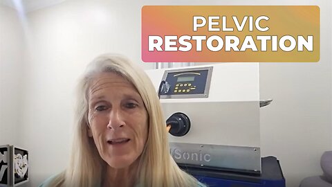 PELVIC RESTORATION FOR MEN & WOMEN