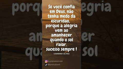A alegria vem ao amanhecer.