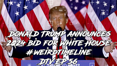 Donald Trump announces 2024 bid for White House #weirdtimeline DTV EP 56