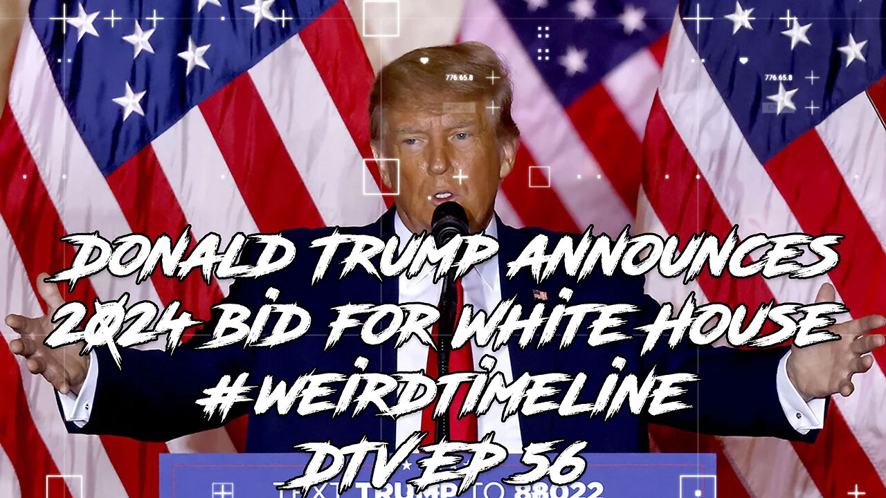 Donald Trump announces 2024 bid for White House #weirdtimeline DTV EP 56