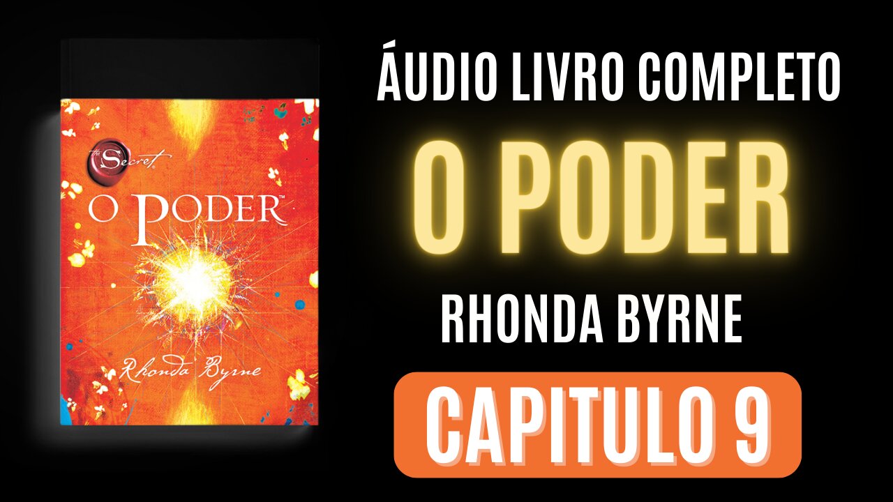 O PODER (Rhonda Byrne) | CAPITULO 9 (Audiolivro Completo)