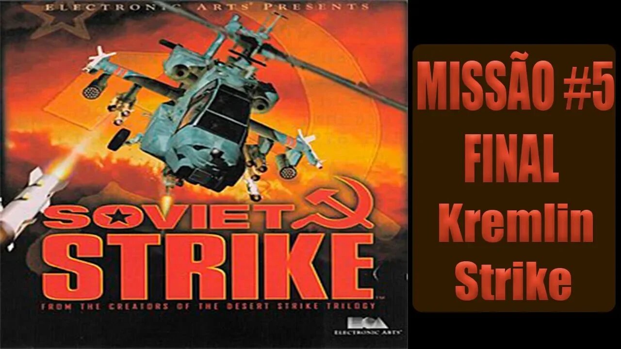 [PS1] - Soviet Strike - [Missão 5 - Final - Kremlin Strike] - PT-BR - [HD]