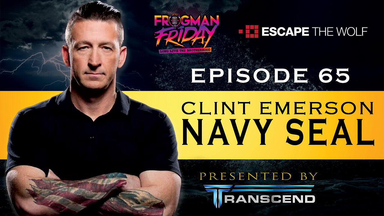 EP 65: Navy SEAL, Clint Emerson with Escape the Wolf