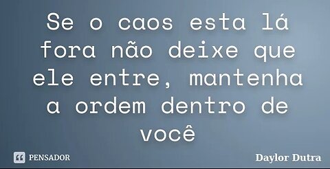 O que está lá fora não faz diferença!