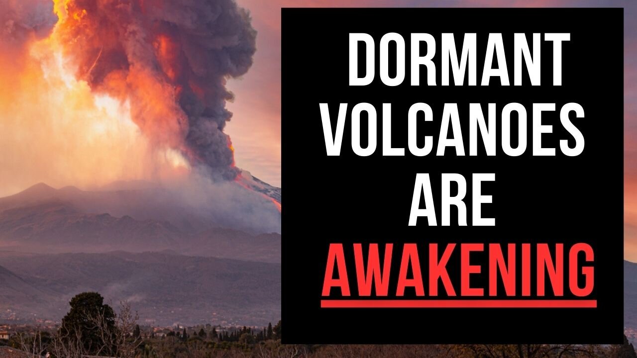 Dormant Volcanoes Are Awakening