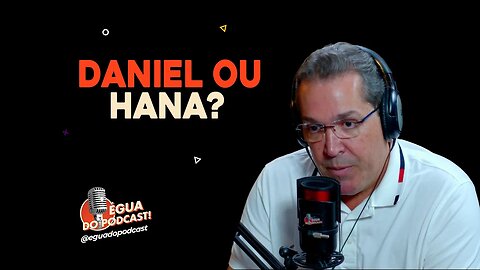 ÉGUA. O PODCAST - DANIEL OU HANA