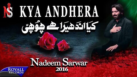 Nadeem Sarwar | Kya Andhera | 2016