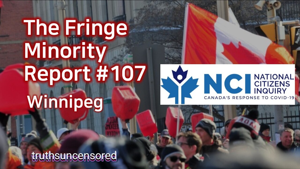 The Fringe Minority Report #107 National Citizens Inquiry Winnipeg