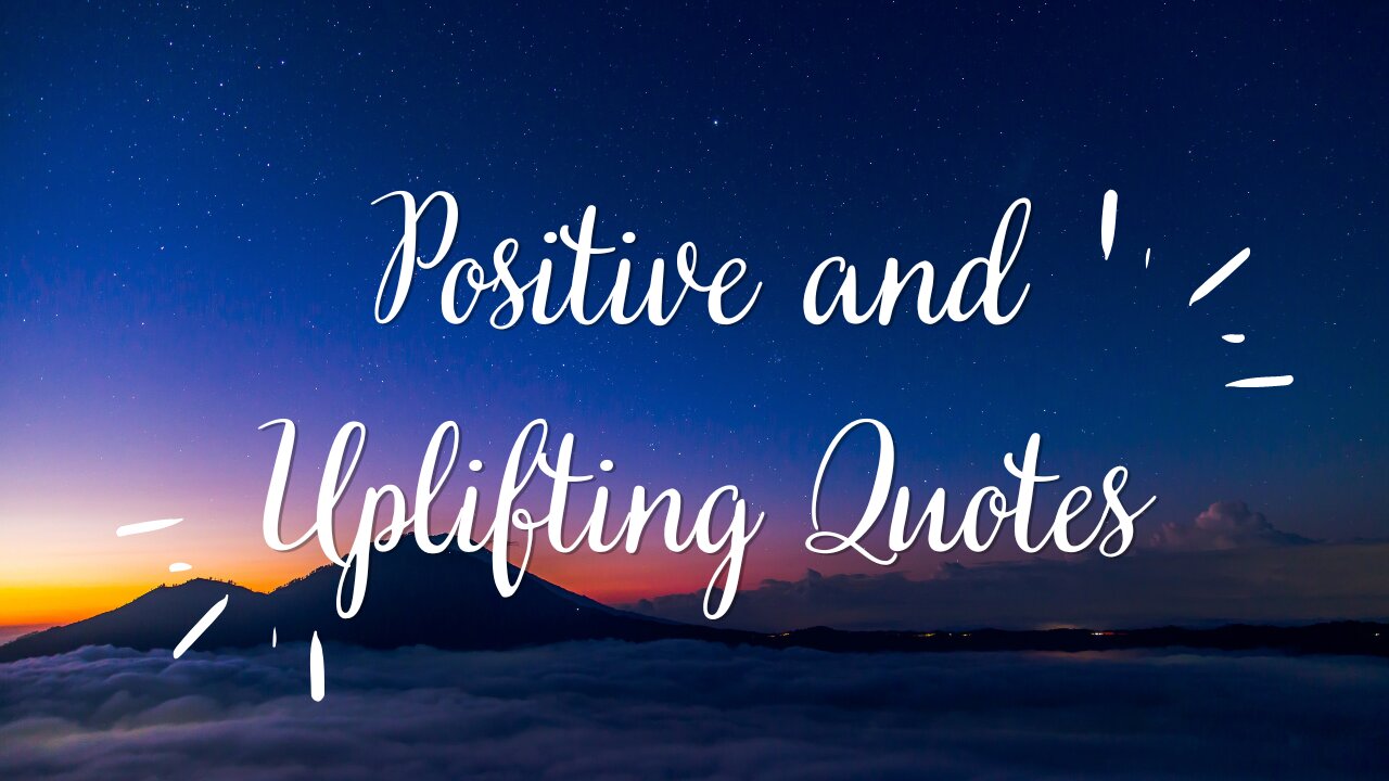 Positive Uplifting Quotes