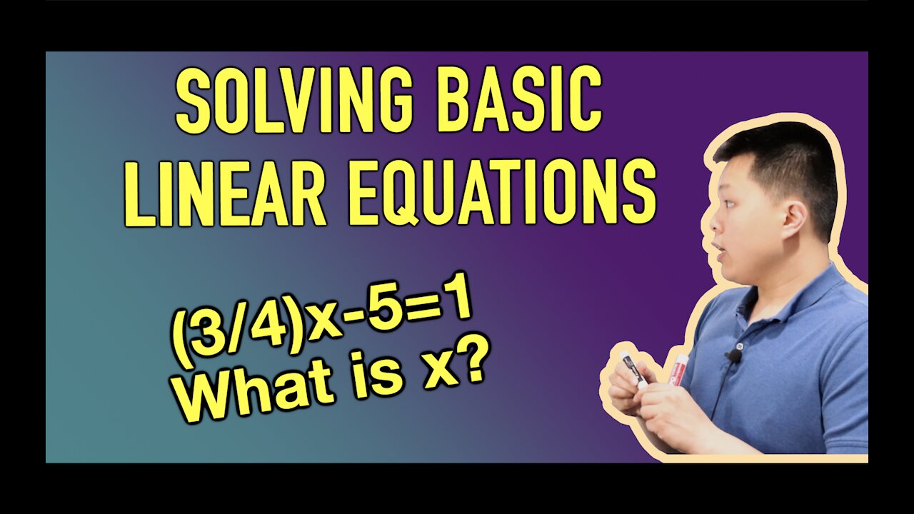 Solving Basic Linear Equations (HOW TO) - Examples | CAVEMAN CHANG