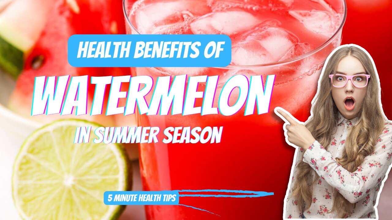 Health benefits of Watermelon