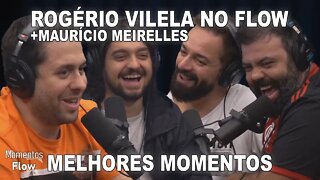 MAURÍCIO MEIRELLES E ROGÉRIO VILELA NO FLOW - MELHORES MOMENTOS | MOMENTOS FLOW