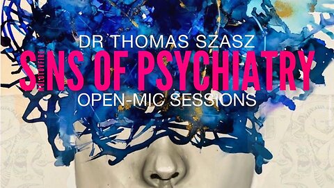 Sins of Psychiatry - Dr Thomas Szasz