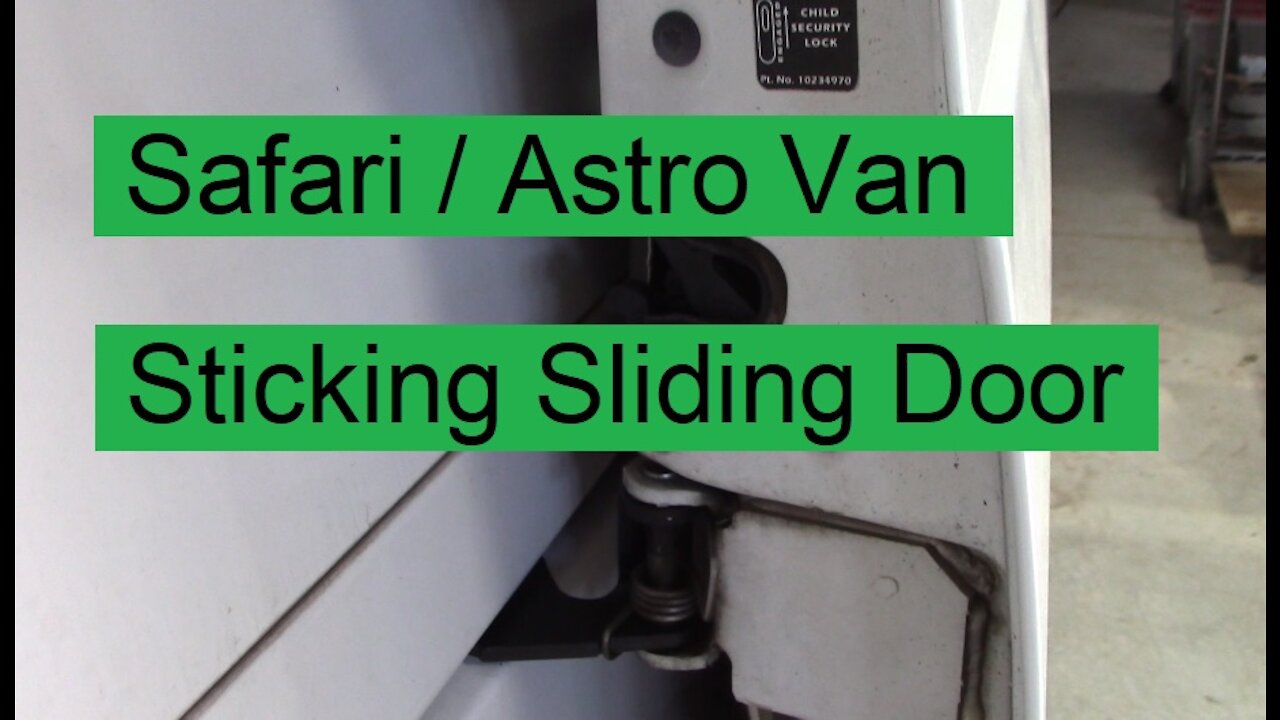 GMC Safari / Chevy Astro Van Sticking Sliding Door - Let's Figure This Out