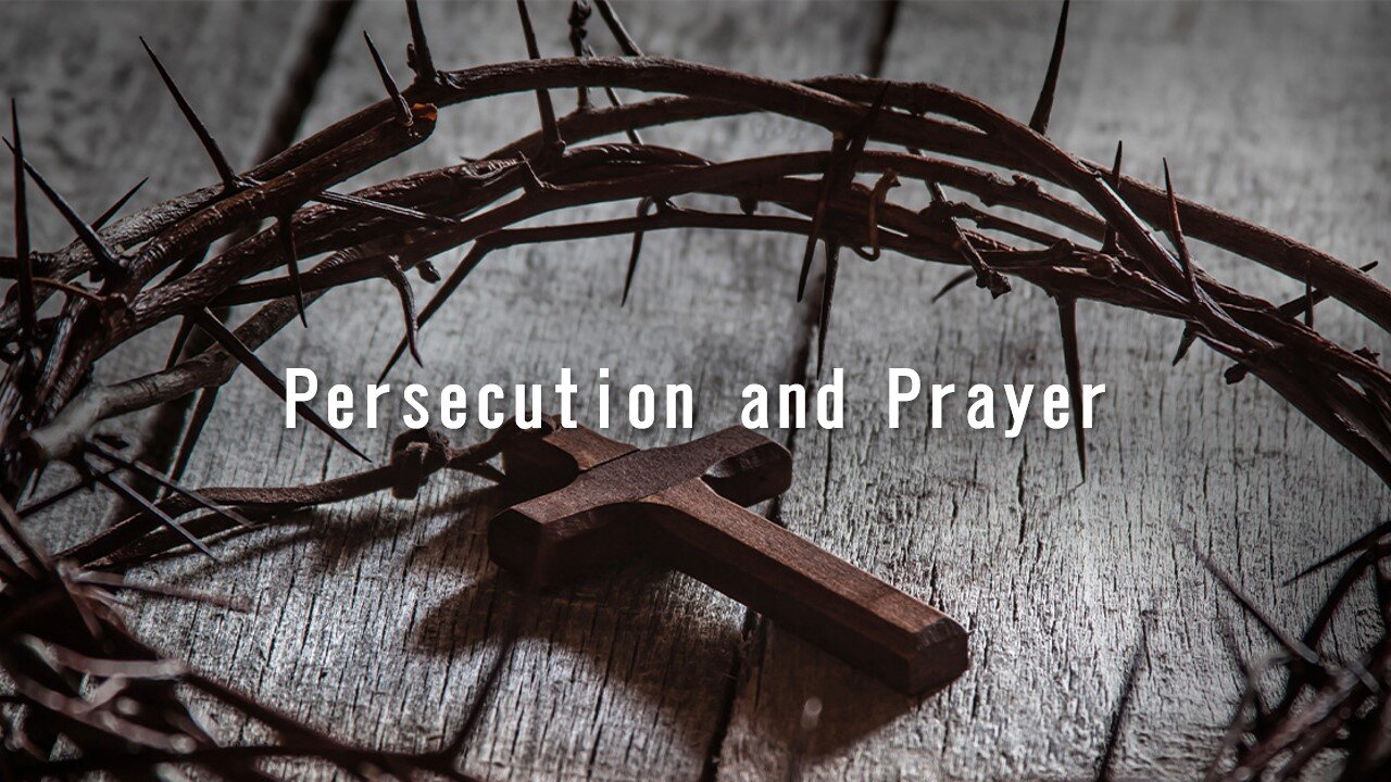 Persecution and Prayer - Pastor Jeff Payton