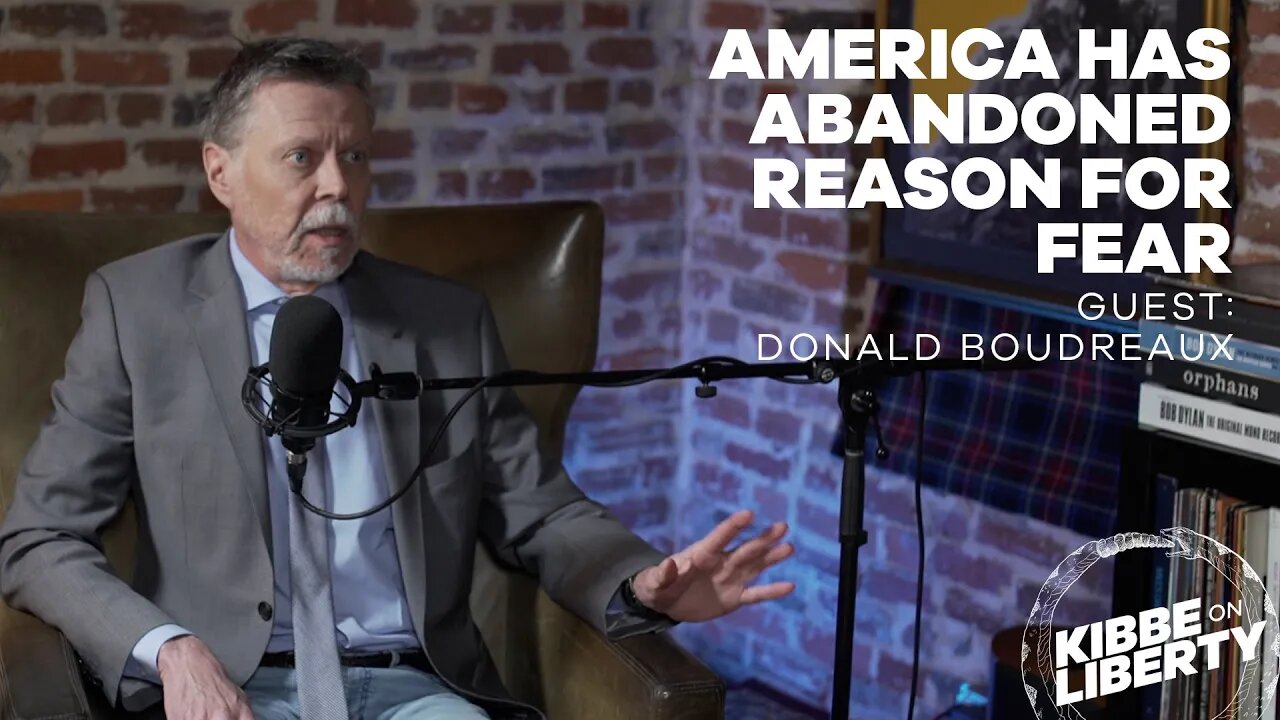 America Has Abandoned Reason for Fear | Guest: Donald Boudreaux | Ep 109