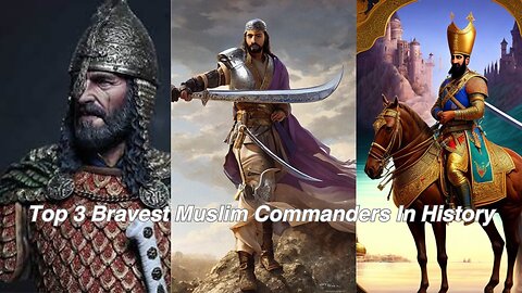 Top 3 Muslim Commanders In History