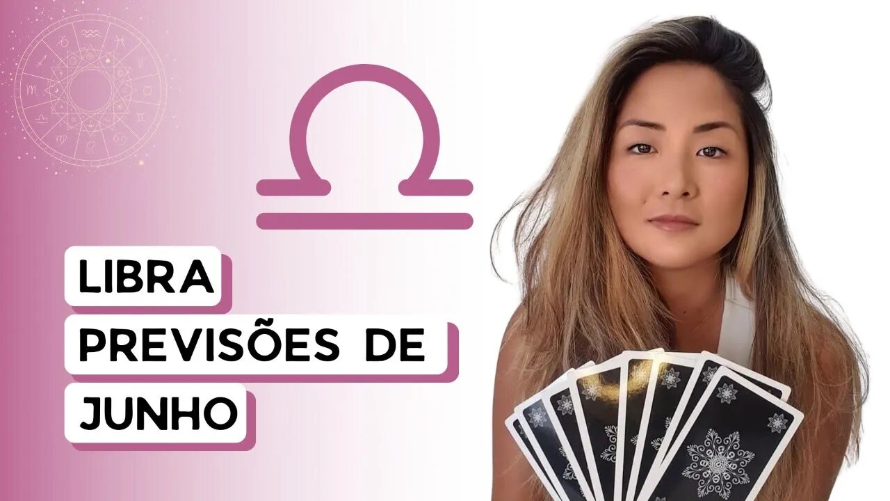 TAROT | PREVISÕES | SIGNO DE LIBRA | JUNHO 2022