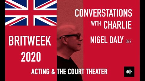 PODCAST- MOVIES - NIGEL DALY - ACTING & THE COURT THEATER