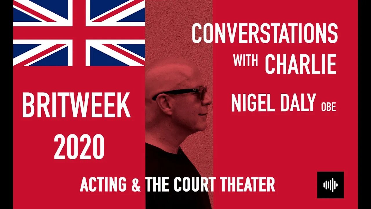 PODCAST- MOVIES - NIGEL DALY - ACTING & THE COURT THEATER