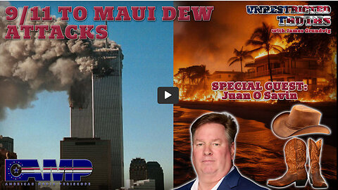 9/11 to Maui DEW Attacks with Juan O Savin | Unrestricted Truths Ep. 426