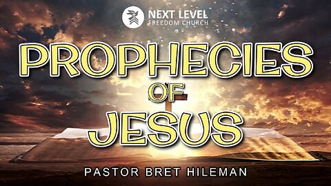 Prophecies of Jesus Part 1 (7/17/24)