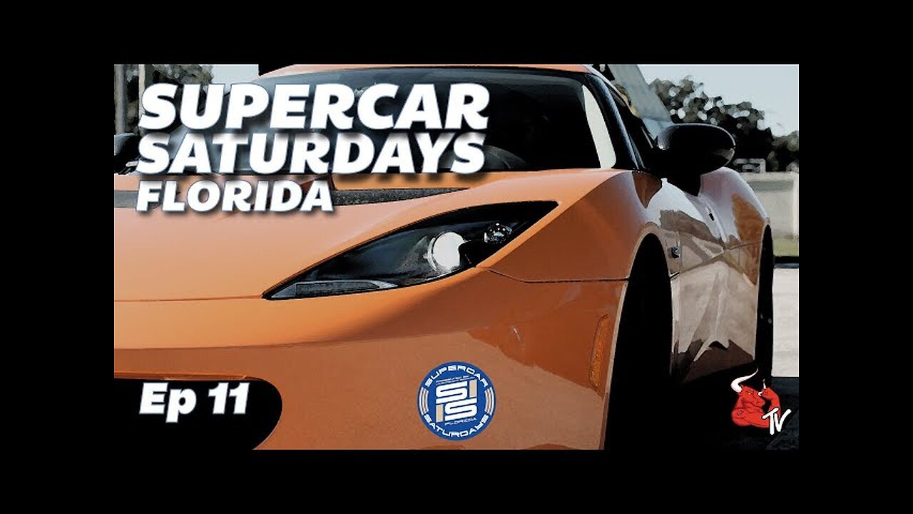 Supercar Saturdays Florida Episode #11