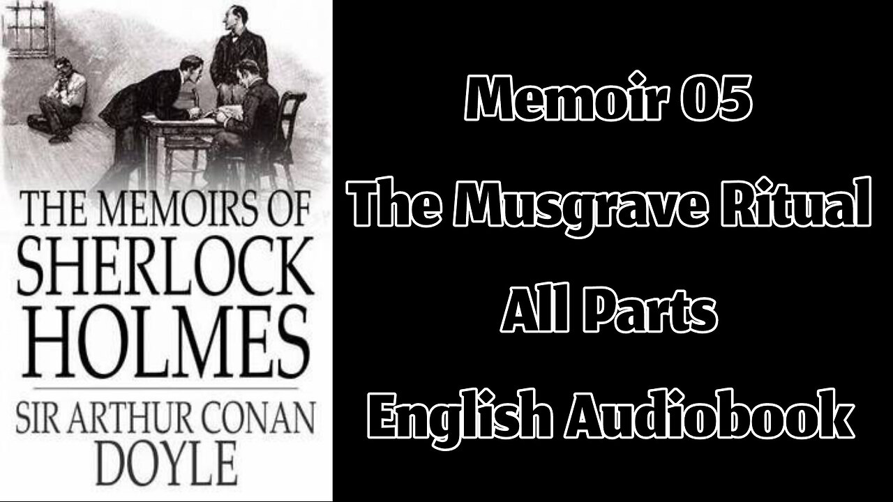 Memoir 05 - The Musgrave Ritual by Sir Arthur Conan Doyle || English Audiobook