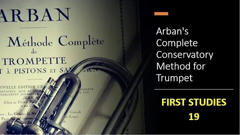 Arban's Complete Conservatory Method for Trumpet - FIRST STUDIES 19