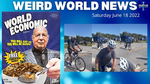 WEIRD WORLD NEWS - Saturday, June 18th, 2022