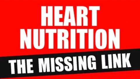 Heart Nutrition - the Missing Link