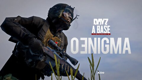 DayZ A Base | O Enigma