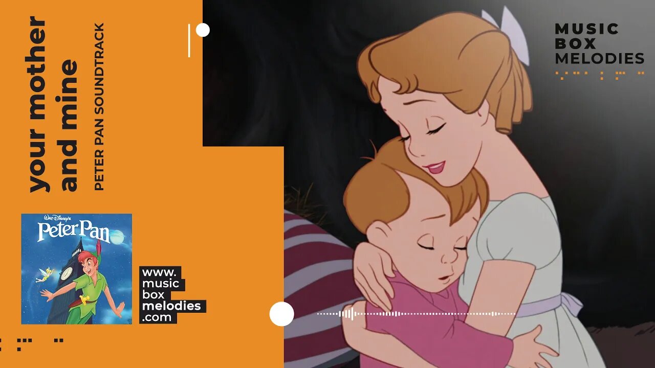 [Music box melodies] - Your mother and mine by Peter Pan Soundtrack