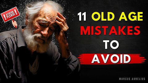 The 11 Mistakes That Could Destroy Your Later Years – Learn Stoic Wisdom to Avoid Them!