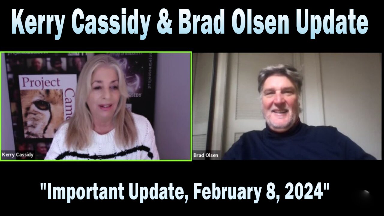 Kerry Cassidy & Brad Olsen Situation Update: "Kerry Cassidy Important Update, February 8, 2024"