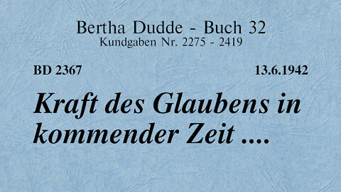 BD 2367 - KRAFT DES GLAUBENS IN KOMMENDER ZEIT ....