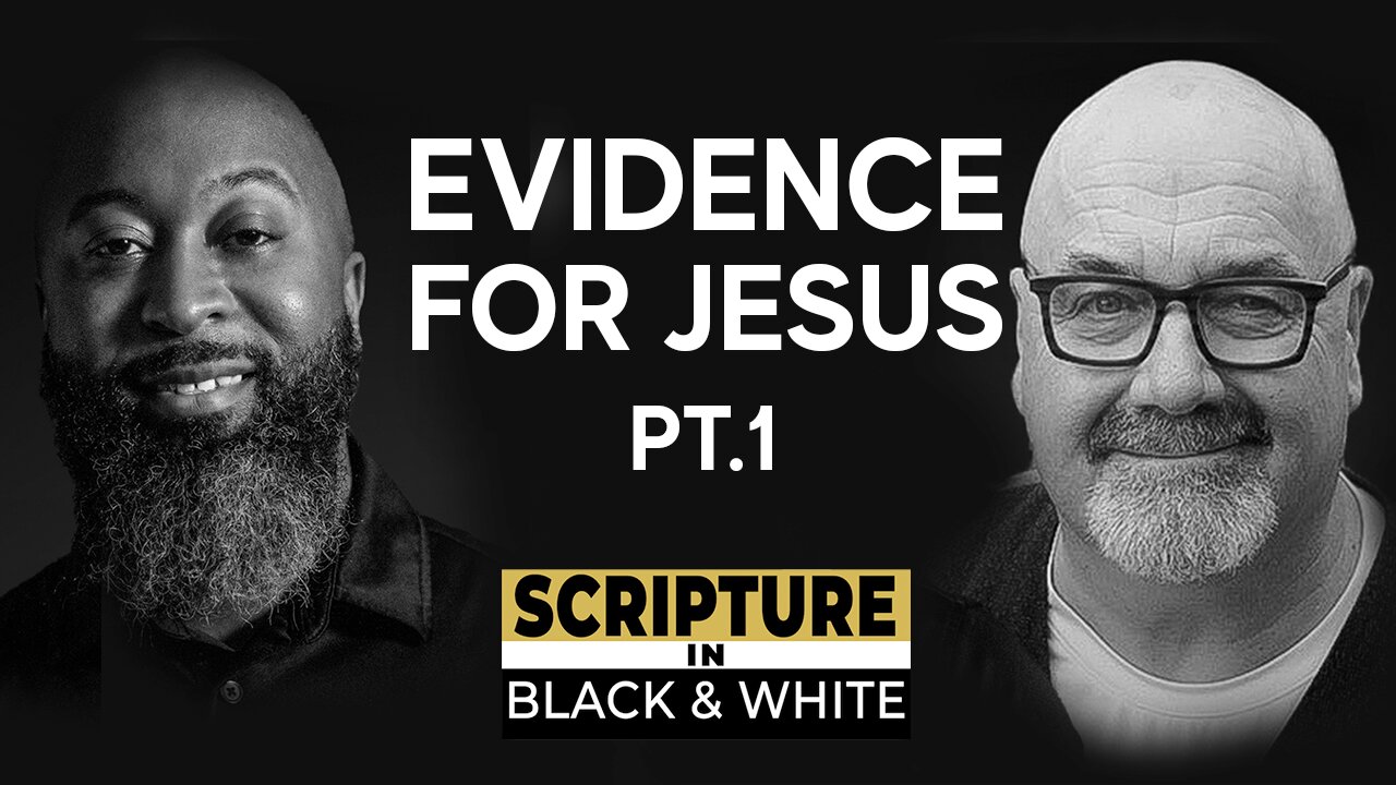 Scripture in Black & White: Episode #3 - Evidence for Jesus Pt. 1