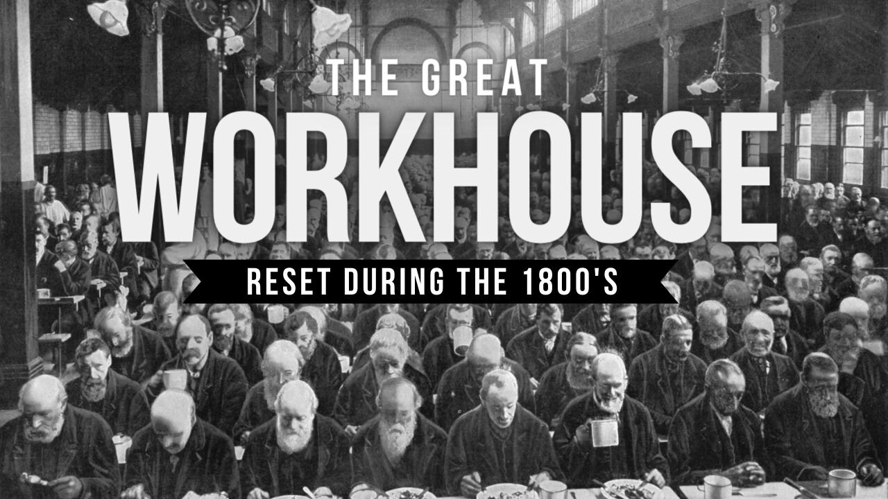 The Great Workhouse Reset During the 1800's