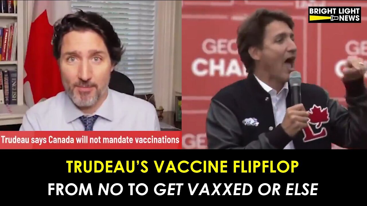 TRUDEAU AGGRESSIVELY FLIPFLOPS ON VACCINE MANDATES AND UNVACCINATED CANADIANS