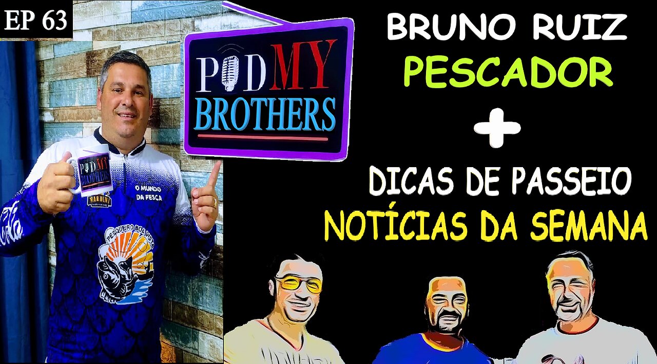 BRUNO RUIZ (PESQUEIRO BOA VISTA) - PODMYBROTHERS #63