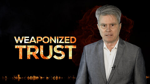 WEAPONIZED TRUST