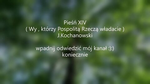 Pieśń XIV ( Wy, Którzy Pospolitą Rzeczą władacie )-J.Kochanowski