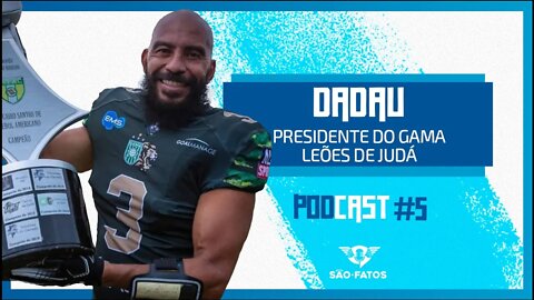 🔵🏈ADALBERTO PATROCÍNIO (DADAU) - São Fatos. Podcast #006